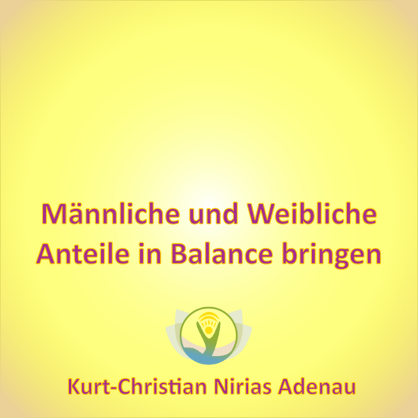 Männliche und weibliche Anteile in Balance bringen