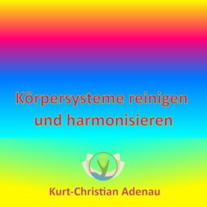 Körpersysteme reinigen und harmonisieren