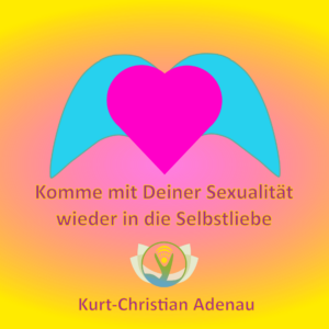 Komme mit Deiner Sexualität wieder in die Selbstliebe
